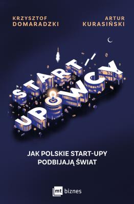 Startupowcy. Autor: Kurasiński Artur, Krzysztof Domaradzki. SmakLiter.pl Okładka książki Startupowcy