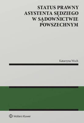 Okładka książki Status prawny asystenta sędziego w sądownictwie powszechnym
