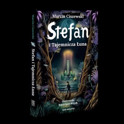 Stefan i Tajemnicza Łuna. Autor: Marcin Ciszewski. SmakLiter.pl Okładka książki Stefan i Tajemnicza Łuna