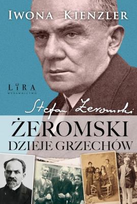 Stefan Żeromski. Dzieje grzechów. Autor: Iwona Kienzler. SmakLiter.pl Okładka książki Stefan Żeromski. Dzieje grzechów