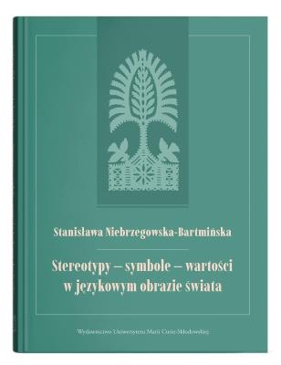 Okładka książki Stereotypy - symbole - wartości w językowym...