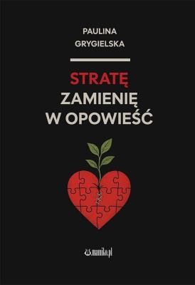 Okładka książki Stratę zamienię w opowieść