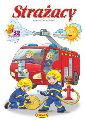 Okładka książki Strażacy. Seria ze Słoneczkiem