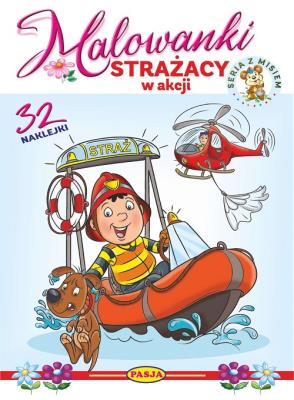 Strażacy w akcji. Malowanki - seria z misiem. Autor: Kruszewski Włodzimierz, Ernest Błędowski. SmakLiter.pl Okładka książki Strażacy w akcji. Malowanki - seria z misiem