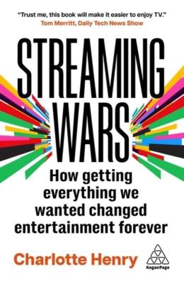 Okładka książki Streaming Wars: How Getting Everything We Wanted Changed Entertainment Forever