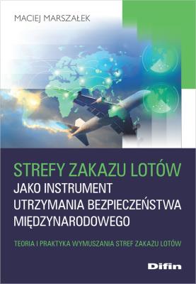 Okładka książki Strefy zakazu lotów jako instrument utrzymania bezpieczeństwa międzynarodowego