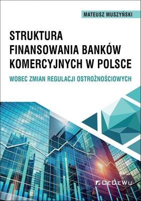 Okładka książki Struktura finansowania banków komercyjnych..