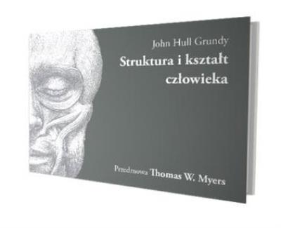 Struktura i kształt człowieka. Autor: John Hull Grundy. SmakLiter.pl Okładka książki Struktura i kształt człowieka