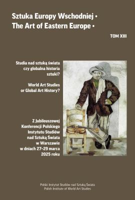 Okładka książki Studia nad sztuką świata czy globalna historia sztuki? Sztuka Europy Wschodniej. Tom 13