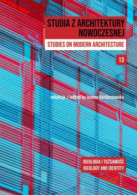 Okładka książki Studia z Architektury Nowoczesnej. Ideologia i tożsamość. Studia z Architektury Nowoczesnej. Tom 13