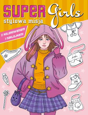 Stylowa misja. Super Girls!. Autor: Opracowanie zbiorowe. SmakLiter.pl Okładka książki Stylowa misja. Super Girls!
