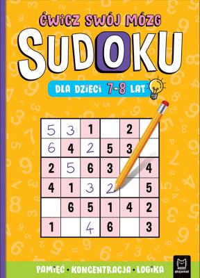 Okładka książki Sudoku dla dzieci 7-8 lat. Ćwicz swój mózg. Pamięć, koncentracja, logika