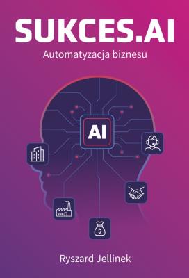 Okładka książki SUKCES.AI Automatyzacja biznesu