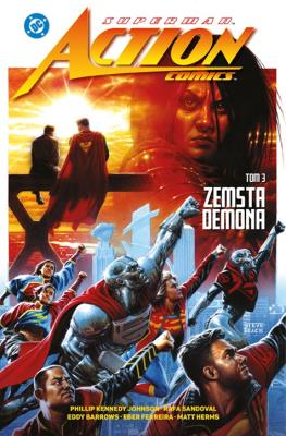 Superman Action Comics. Zemsta demona. Tom 3. Autor: Phillip Kennedy Johnson, Rafa Sandoval, Eber Ferreira, Barrows Eddy. SmakLiter.pl Okładka książki Superman Action Comics. Zemsta demona. Tom 3