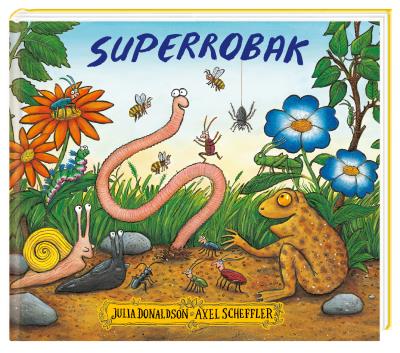 Superrobak. Autor: Axel Scheffler Julia Donaldson, Joanna Wajs. SmakLiter.pl Okładka książki Superrobak