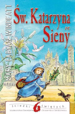 Św. Katarzyna ze Sieny. Autor: Mary Fabyan Windeatt. SmakLiter.pl Okładka książki Św. Katarzyna ze Sieny