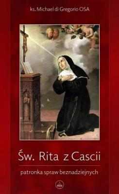 Okładka książki Św. Rita z Cascii. Patronka spraw beznadziejnych