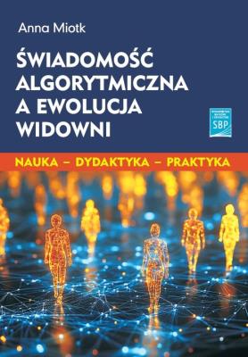 Okładka książki Świadomość algorytmiczna a ewolucja widowni