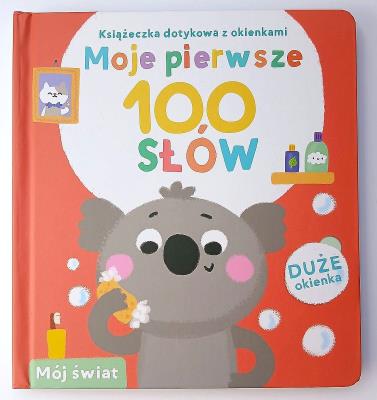 Świat. Książeczka dotykowa z okienkami. Moje pierwsze 100 słów. Autor: Opracowanie zbiorowe. SmakLiter.pl Okładka książki Świat. Książeczka dotykowa z okienkami. Moje pierwsze 100 słów