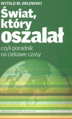 Okładka książki Świat, który oszalał czyli poradnik na ciekawe... - uszkodzone