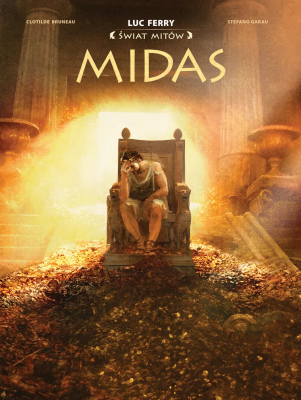 Świat mitów. Midas. Autor: Clotilde Bruneau, Stefano Garau. SmakLiter.pl Okładka książki Świat mitów. Midas
