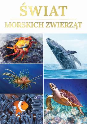 Świat morskich zwierząt. Autor: Opracowanie zbiorowe. SmakLiter.pl Okładka książki Świat morskich zwierząt