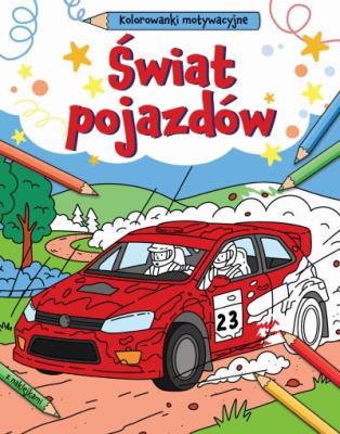 Okładka książki Świat pojazdów. Kolorowanki motywacyjne