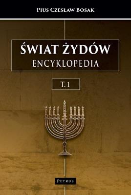 Okładka książki Świat Żydów. Encyklopedia. (A-J)