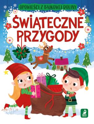 Świąteczne przygody. Opowieści z bajkowej doliny. Autor: Paszkiewicz Anna. SmakLiter.pl Okładka książki Świąteczne przygody. Opowieści z bajkowej doliny