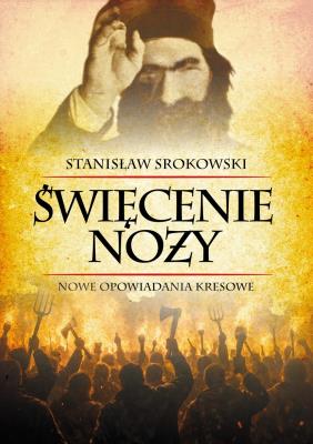 Okładka książki Święcenie noży. Nowe opowiadania kresowe