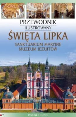 Święta Lipka. Sanktuarium Maryjne. Muzeum Jezuitów. Autor: Andrzej Rzempołuch. SmakLiter.pl Okładka książki Święta Lipka. Sanktuarium Maryjne. Muzeum Jezuitów