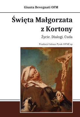 Okładka książki Święta Małgorzata z Kortony. Życie. Dialogi. Cuda