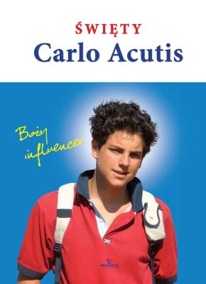 Okładka książki Święty Carlo Acutis. Boży influencer