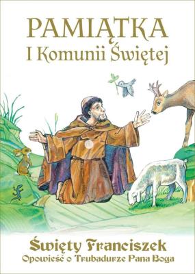 Okładka książki Święty Franciszek. Opowieść o Trubadurze.. Komunia