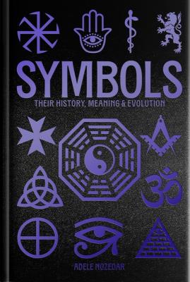 Symbols: Their History, Meaning & Evolution wer. angielska. Autor: Adele Nozedar. SmakLiter.pl Okładka książki Symbols: Their History, Meaning & Evolution wer. angielska