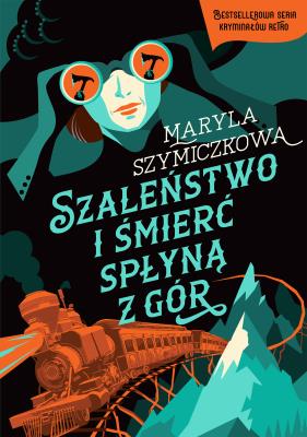 Szaleństwo i śmierć spłyną z gór. Autor: Znak Literanova. SmakLiter.pl Okładka książki Szaleństwo i śmierć spłyną z gór
