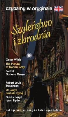 Szaleństwo i zbrodnia. Czytamy w oryginale. Autor: Robert Louis Stevenson, Wilde Oscar. SmakLiter.pl Okładka książki Szaleństwo i zbrodnia. Czytamy w oryginale