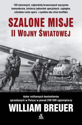 Okładka książki Szalone misje II wojny światowej wyd. 2025