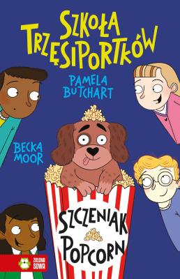 Szczeniak Popcorn. Szkoła Trzęsiportków. Autor: Pamela Butchart. SmakLiter.pl Okładka książki Szczeniak Popcorn. Szkoła Trzęsiportków