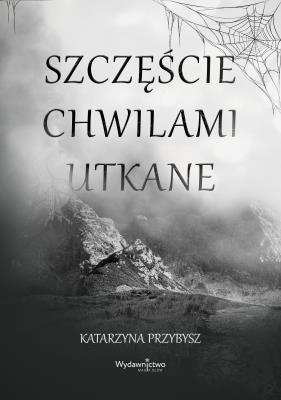 Okładka książki Szczęście chwilami utkane