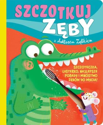 Okładka książki Szczotkuj zęby z doktorem Ząbkiem