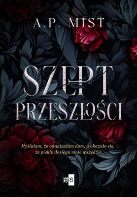 Szept przeszłości. Autor: Mist A.P.. SmakLiter.pl Okładka książki Szept przeszłości