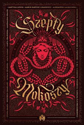 Szepty Mokoszy. Autor:   Praca zbiorowa. SmakLiter.pl Okładka książki Szepty Mokoszy
