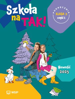 Szkoła na Tak podręcznik dla klasa 3 część 1 szkoła podstawowa. Autor: Opracowanie zbiorowe. SmakLiter.pl Okładka książki Szkoła na Tak podręcznik dla klasa 3 część 1 szkoła podstawowa