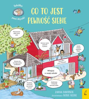 Szkółka pani Myszki Co to jest pewność siebie. Autor: Davidson Zanna. SmakLiter.pl Okładka książki Szkółka pani Myszki Co to jest pewność siebie