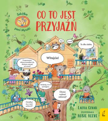 Szkółka pani Myszki. Co to jest przyjaźń. Szkółka pani Myszki. Tom 2. Autor: LAURA COWAN. SmakLiter.pl Okładka książki Szkółka pani Myszki. Co to jest przyjaźń. Szkółka pani Myszki. Tom 2