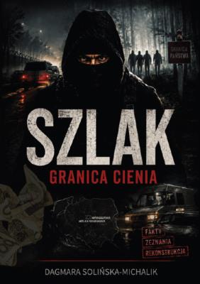 Okładka książki Szlak. Granica cienia