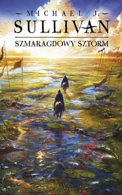 Okładka książki Szmaragdowy sztorm. Cykl Odkrycia Riyrii. Tom 4