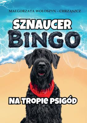 Okładka książki Sznaucer Bingo na tropie psigód