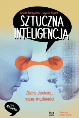 Okładka książki Sztuczna inteligencja. Złudne obietnice, realne możliwości